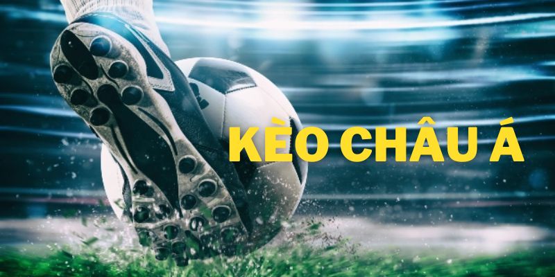 Kèo Châu Á: Cách Đọc Kèo, Công Thức Tính Tiền Thưởng